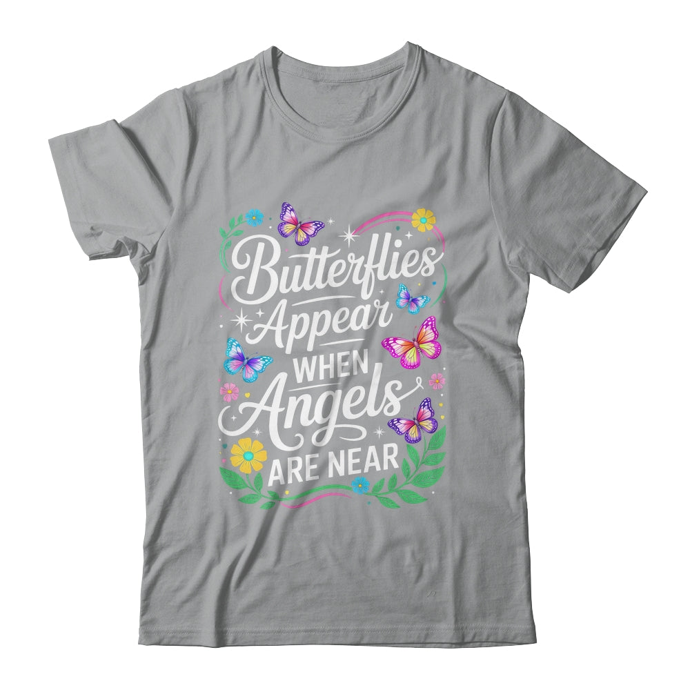Butterflies Appear When Angels Are Near Quote Nature Lovers Shirt & Hoodie | siriusteestore