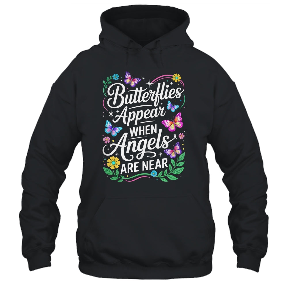 Butterflies Appear When Angels Are Near Quote Nature Lovers Shirt & Hoodie | siriusteestore
