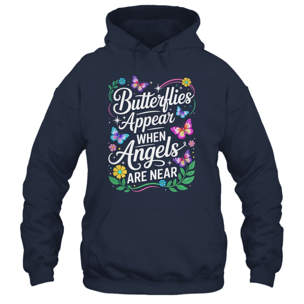 Butterflies Appear When Angels Are Near Quote Nature Lovers Shirt & Hoodie | siriusteestore