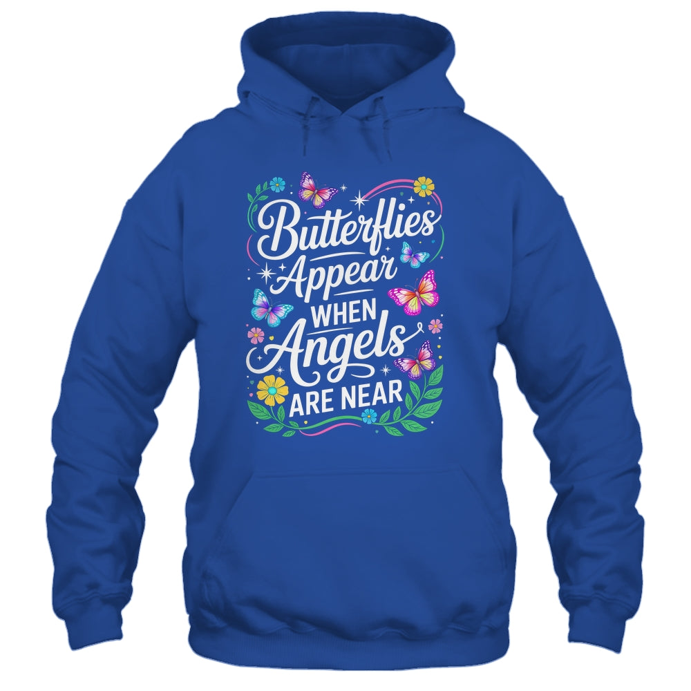 Butterflies Appear When Angels Are Near Quote Nature Lovers Shirt & Hoodie | siriusteestore