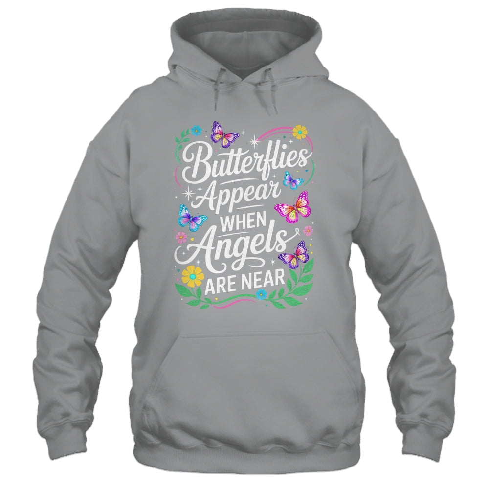 Butterflies Appear When Angels Are Near Quote Nature Lovers Shirt & Hoodie | siriusteestore