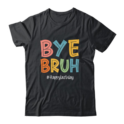 Bye Bruh Last Day Of School Teacher Appreciation Boys Girls Shirt & Hoodie | siriusteestore