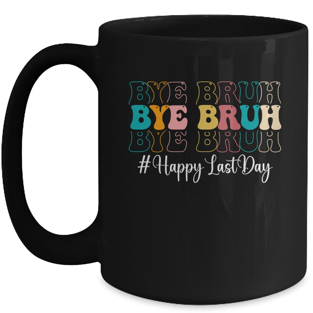 Bye Bruh Teacher Happy Last Day Of School Hello Summer Funny Mug | siriusteestore