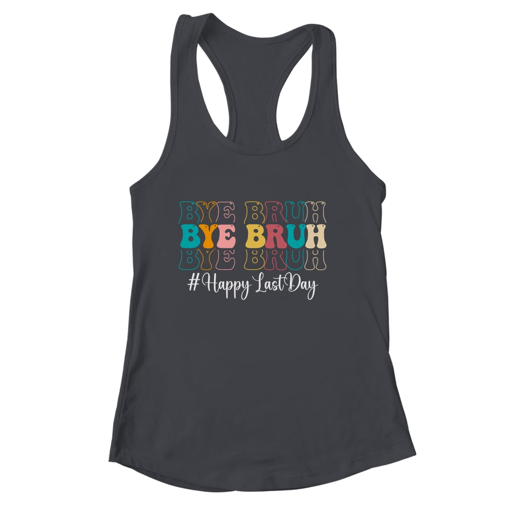 Bye Bruh Teacher Happy Last Day Of School Hello Summer Funny Shirt & Tank Top | siriusteestore