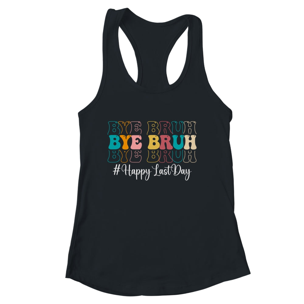 Bye Bruh Teacher Happy Last Day Of School Hello Summer Funny Shirt & Tank Top | siriusteestore