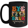 Bye Bruh Teacher Happy Last Day School Hello Summer Groovy Mug | siriusteestore