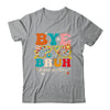 Bye Bruh Teacher Happy Last Day School Hello Summer Groovy Shirt & Tank Top | siriusteestore