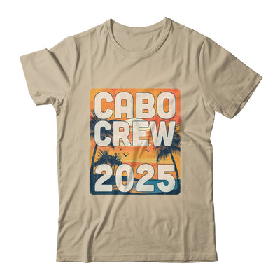 Cabo Crew 2025 Vacation Matching Group Travelers Trip Mexico Shirt & Tank Top | siriusteestore