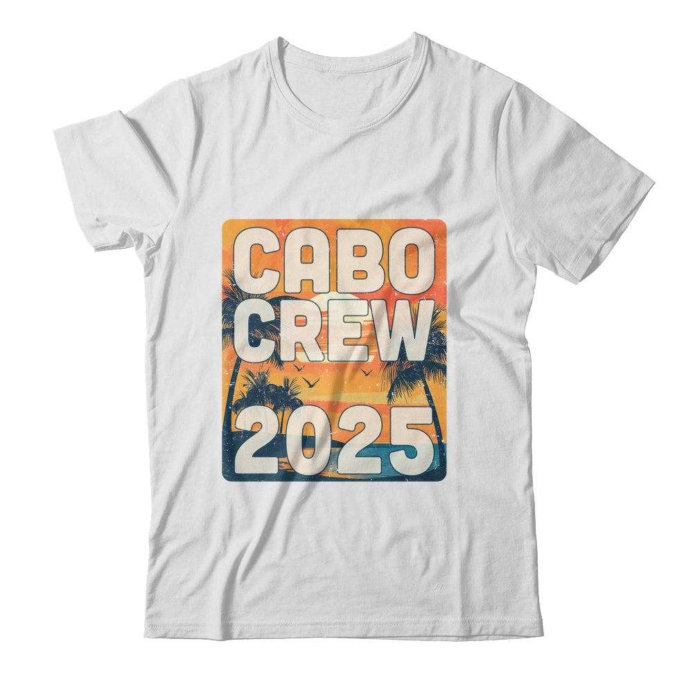 Cabo Crew 2025 Vacation Matching Group Travelers Trip Mexico Shirt & Tank Top | siriusteestore