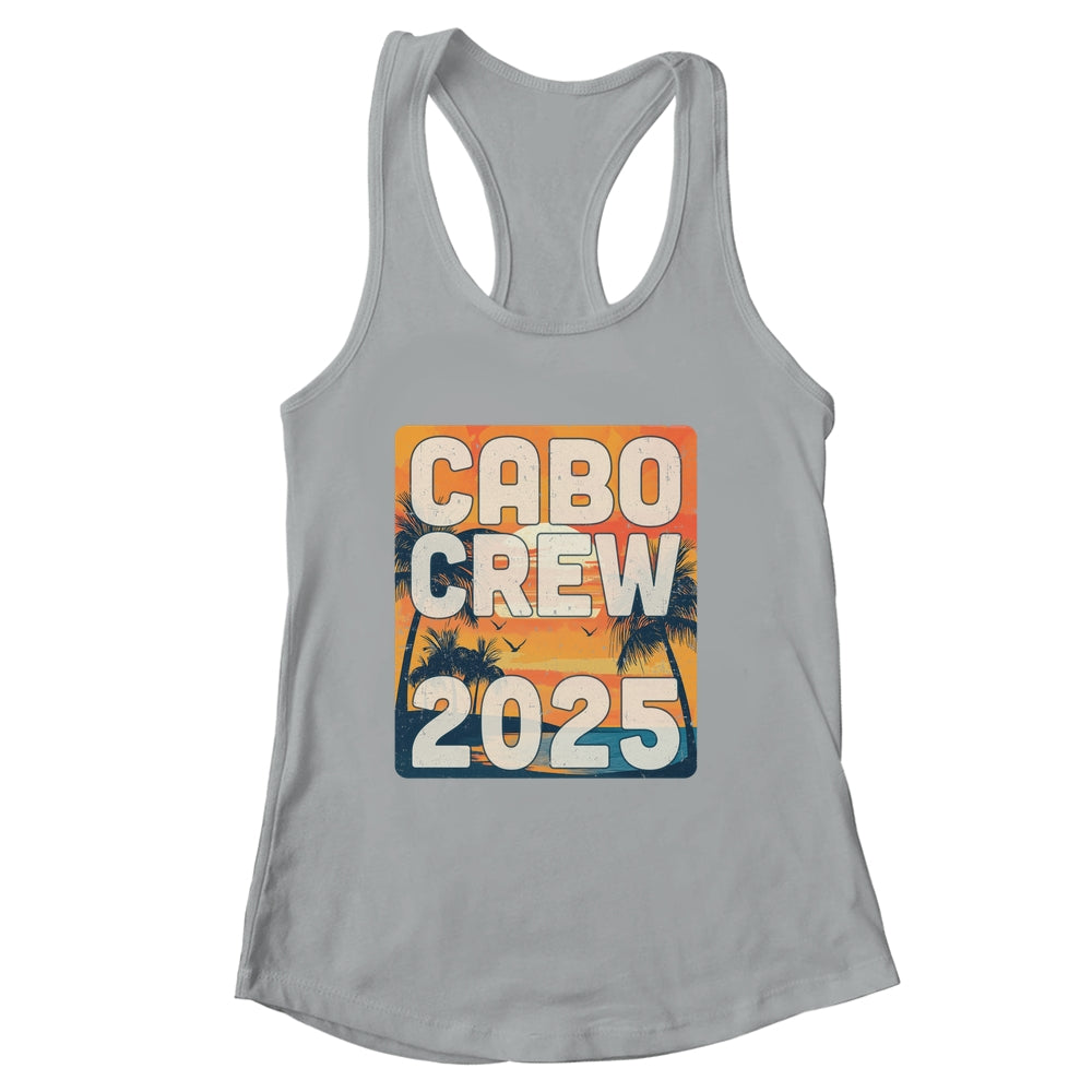 Cabo Crew 2025 Vacation Matching Group Travelers Trip Mexico Shirt & Tank Top | siriusteestore
