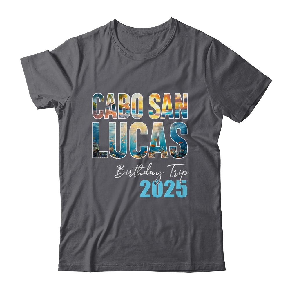 Cabo San Lucas Birthday Trip 2025 Vacation Party Crew Cruise Shirt & Tank Top | siriusteestore