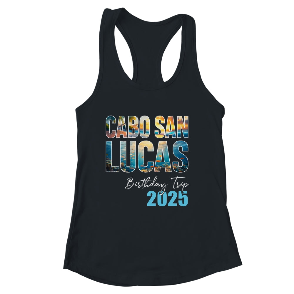 Cabo San Lucas Birthday Trip 2025 Vacation Party Crew Cruise Shirt & Tank Top | siriusteestore