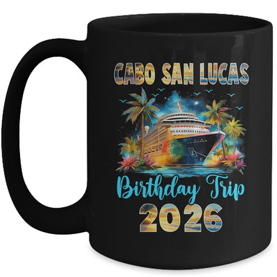 Cabo San Lucas Birthday Trip 2026 Birthday Cruise Party Vacation Mug | siriusteestore