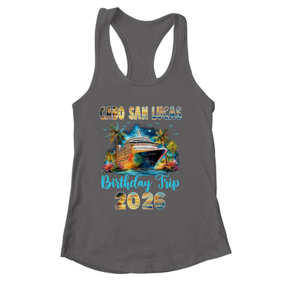 Cabo San Lucas Birthday Trip 2026 Birthday Cruise Party Vacation Shirt & Tank Top | siriusteestore