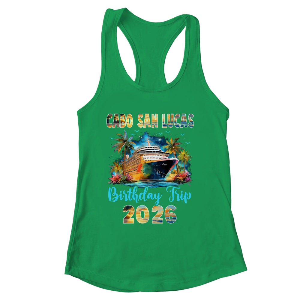 Cabo San Lucas Birthday Trip 2026 Birthday Cruise Party Vacation Shirt & Tank Top | siriusteestore