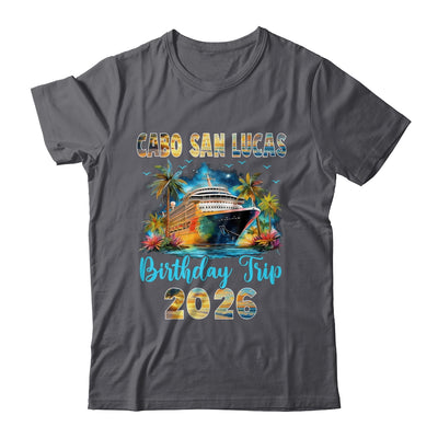 Cabo San Lucas Birthday Trip 2026 Family Birthday Cruise Vacation Shirt & Tank Top | siriusteestore