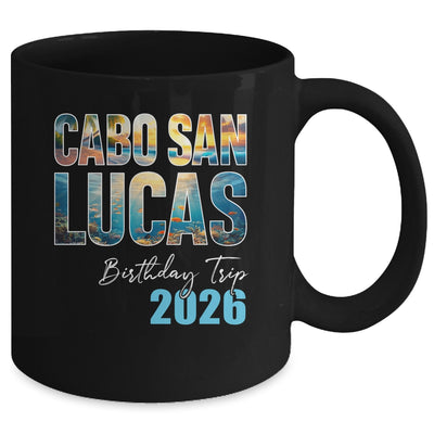 Cabo San Lucas Birthday Trip 2026 Vacation Party Crew Cruise Mug | siriusteestore