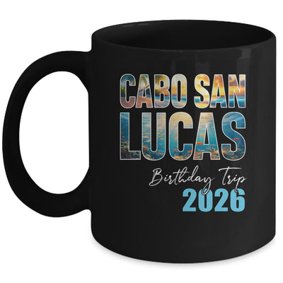 Cabo San Lucas Birthday Trip 2026 Vacation Party Crew Cruise Mug | siriusteestore