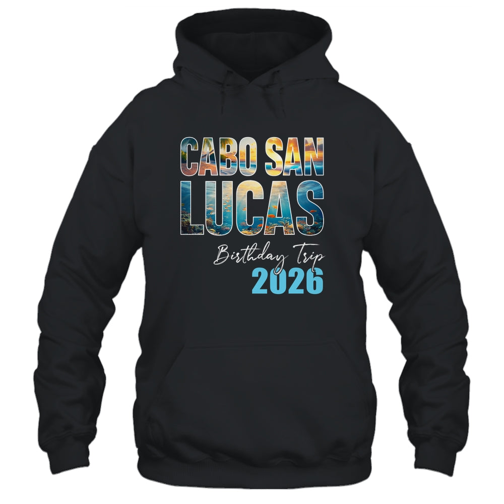 Cabo San Lucas Birthday Trip 2026 Vacation Party Crew Cruise Shirt & Tank Top | siriusteestore