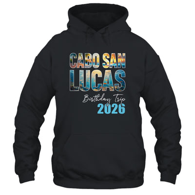 Cabo San Lucas Birthday Trip 2026 Vacation Party Crew Cruise Shirt & Tank Top | siriusteestore