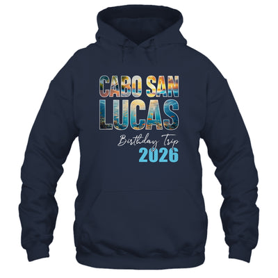 Cabo San Lucas Birthday Trip 2026 Vacation Party Crew Cruise Shirt & Tank Top | siriusteestore