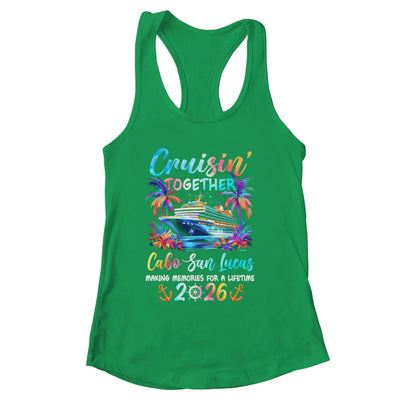 Cabo San Lucas Cruise 2026 Family Cruisin' Vacation Together Shirt & Tank Top | siriusteestore