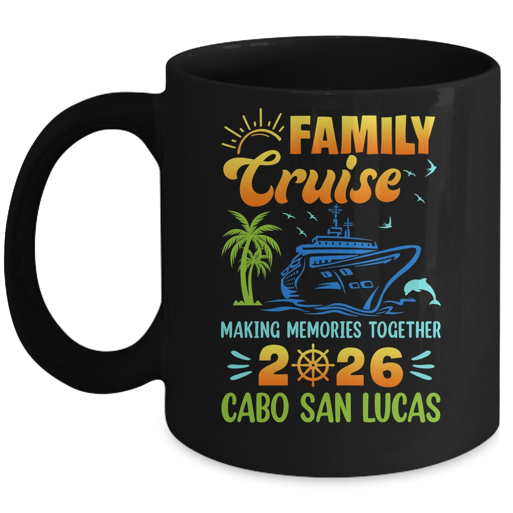 Cabo San Lucas Cruise 2026 Family Friends Group Vacation Matching Mug | siriusteestore