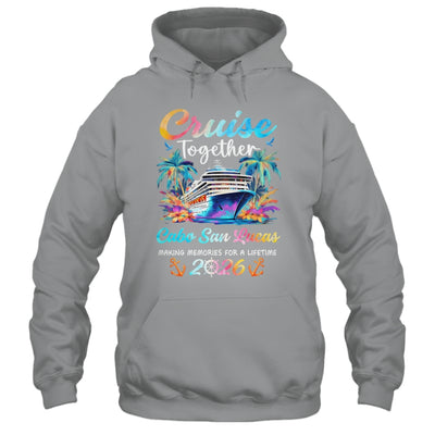 Cabo San Lucas Cruise 2026 Family Vacation Cruisin’ Together Shirt & Tank Top | siriusteestore