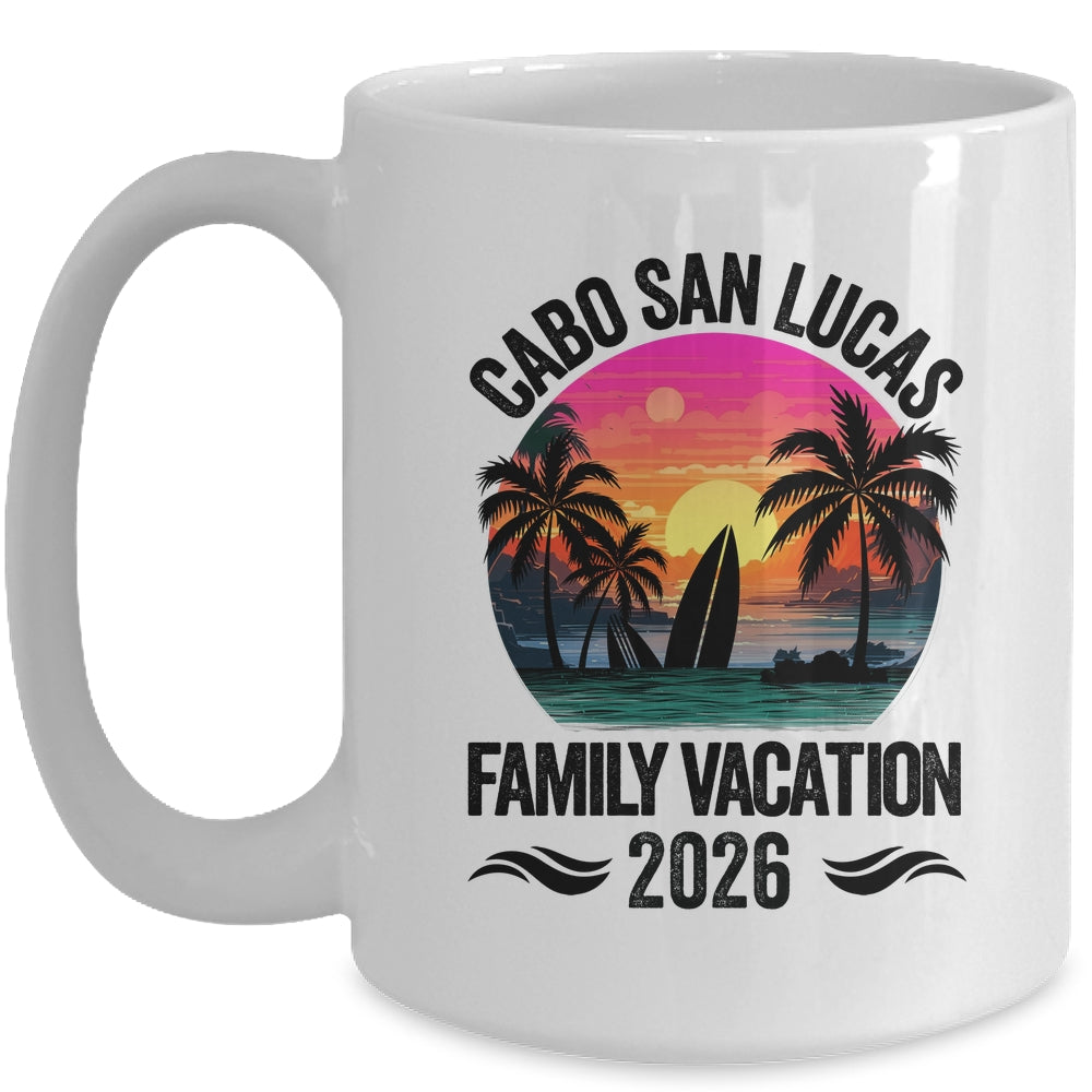 Cabo San Lucas Family Vacation 2026 Matching Outfits Beach Summer Mug | siriusteestore