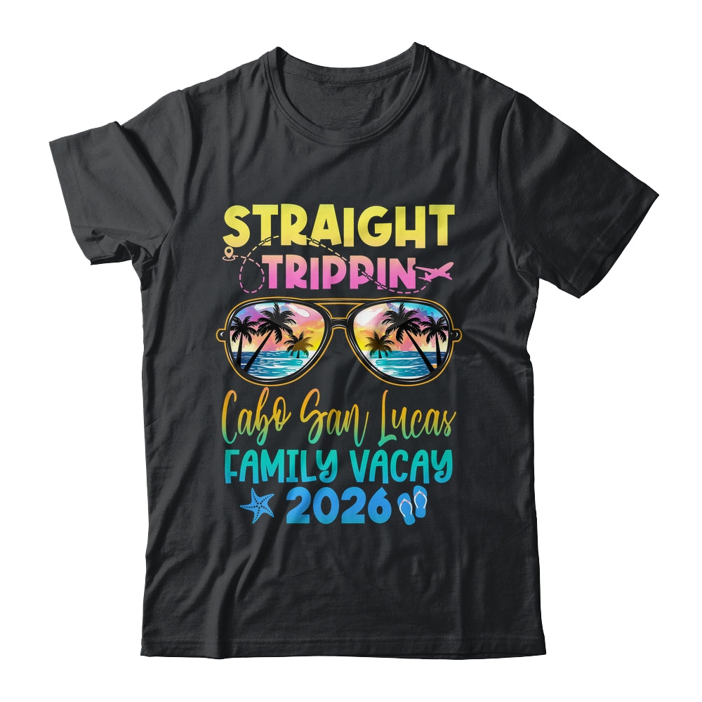 Cabo San Lucas Family Vacay Vacation 2026 Straight Trippin Shirt & Tank Top | siriusteestore