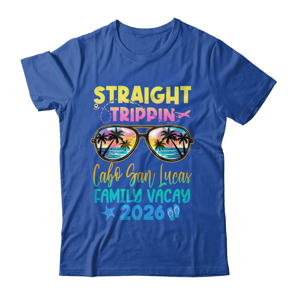 Cabo San Lucas Family Vacay Vacation 2026 Straight Trippin Shirt & Tank Top | siriusteestore