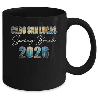 Cabo San Lucas Spring Break 2026 Summer Vacation Beach Mug | siriusteestore