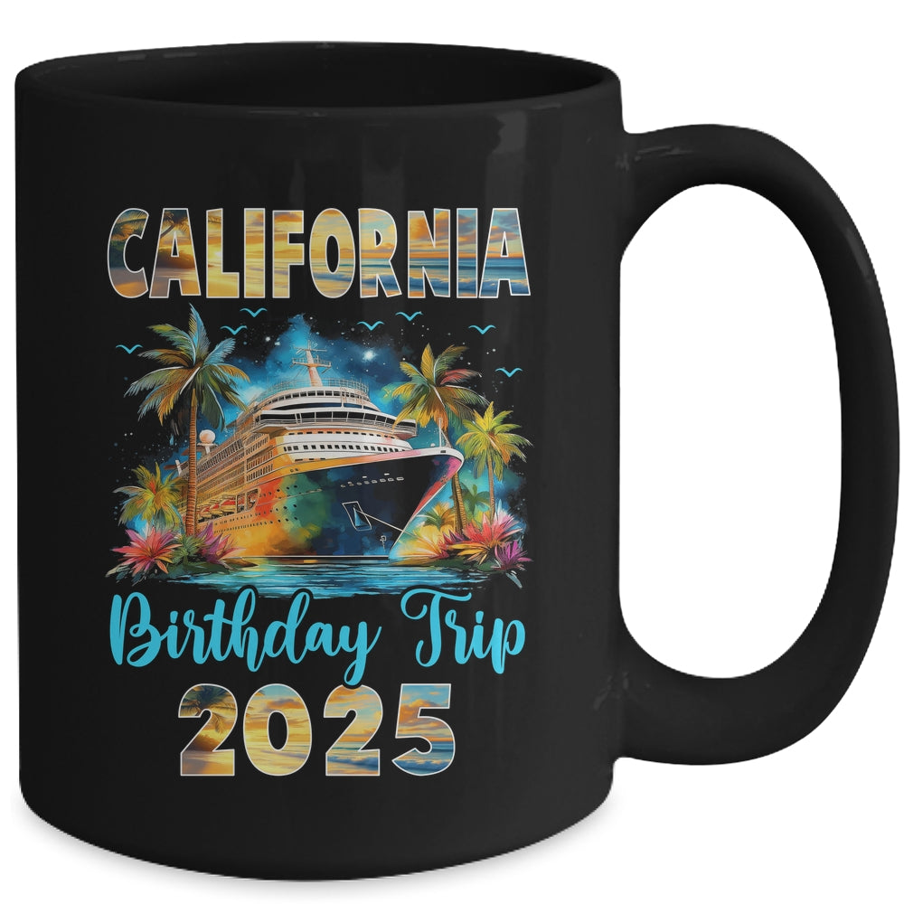 California Birthday Trip 2025 Birthday Cruise Vacation Party Mug | siriusteestore