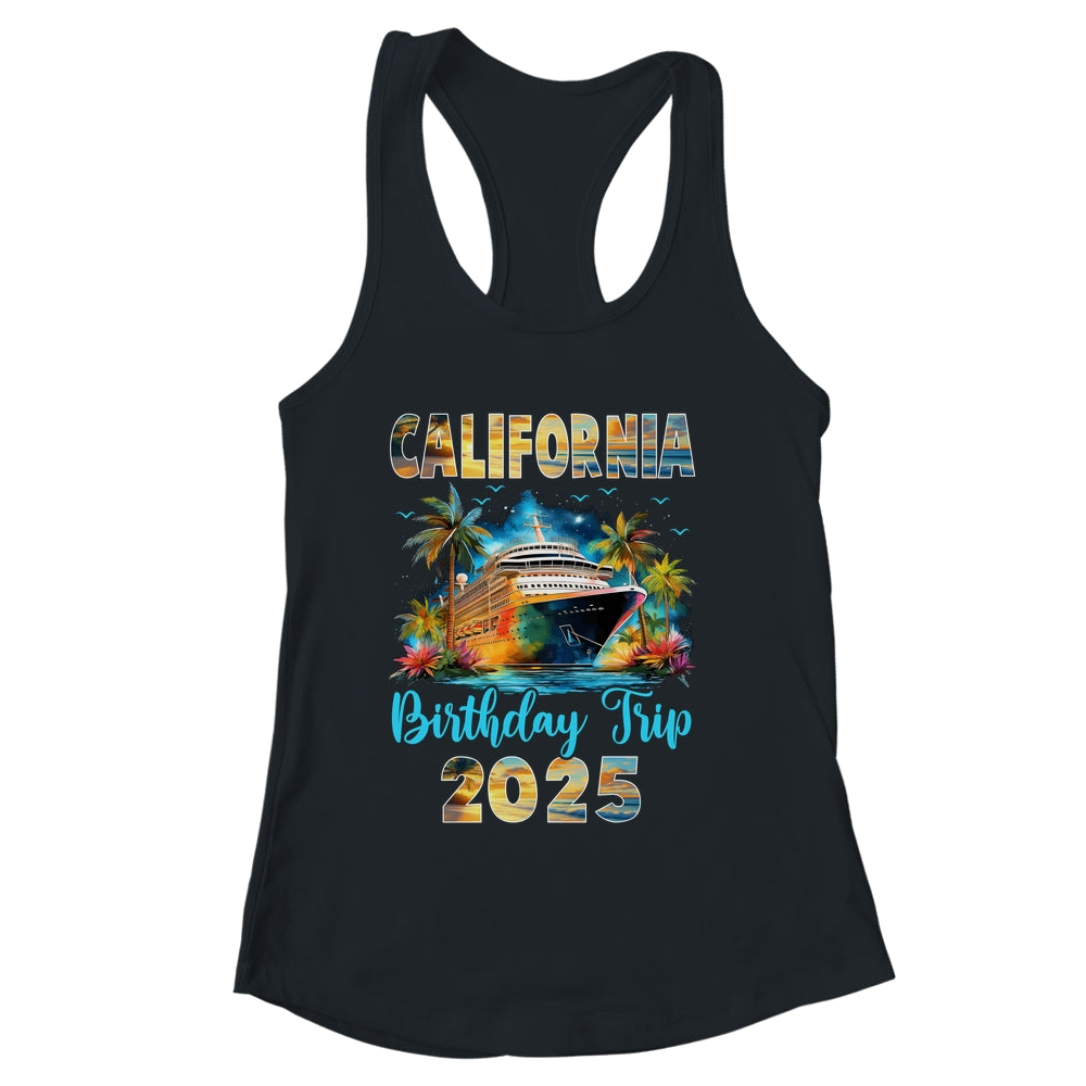 California Birthday Trip 2025 Birthday Cruise Vacation Party Shirt & Tank Top | siriusteestore
