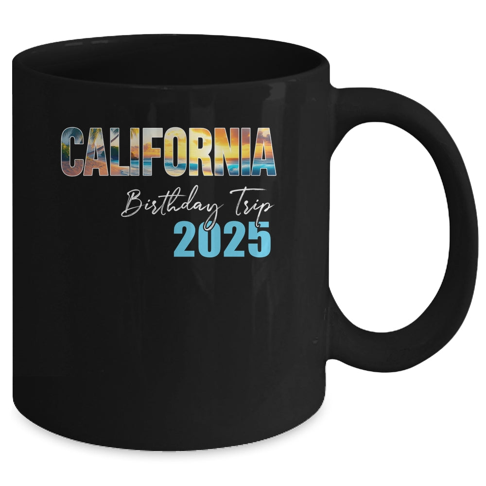 California Birthday Trip 2025 Vacation Party Crew Cruise Mug | siriusteestore