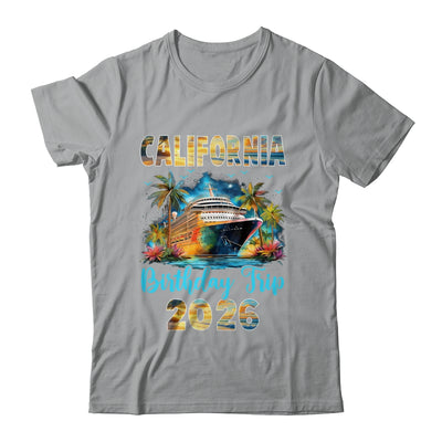 California Birthday Trip 2026 Birthday Cruise Party Vacation Shirt & Tank Top | siriusteestore