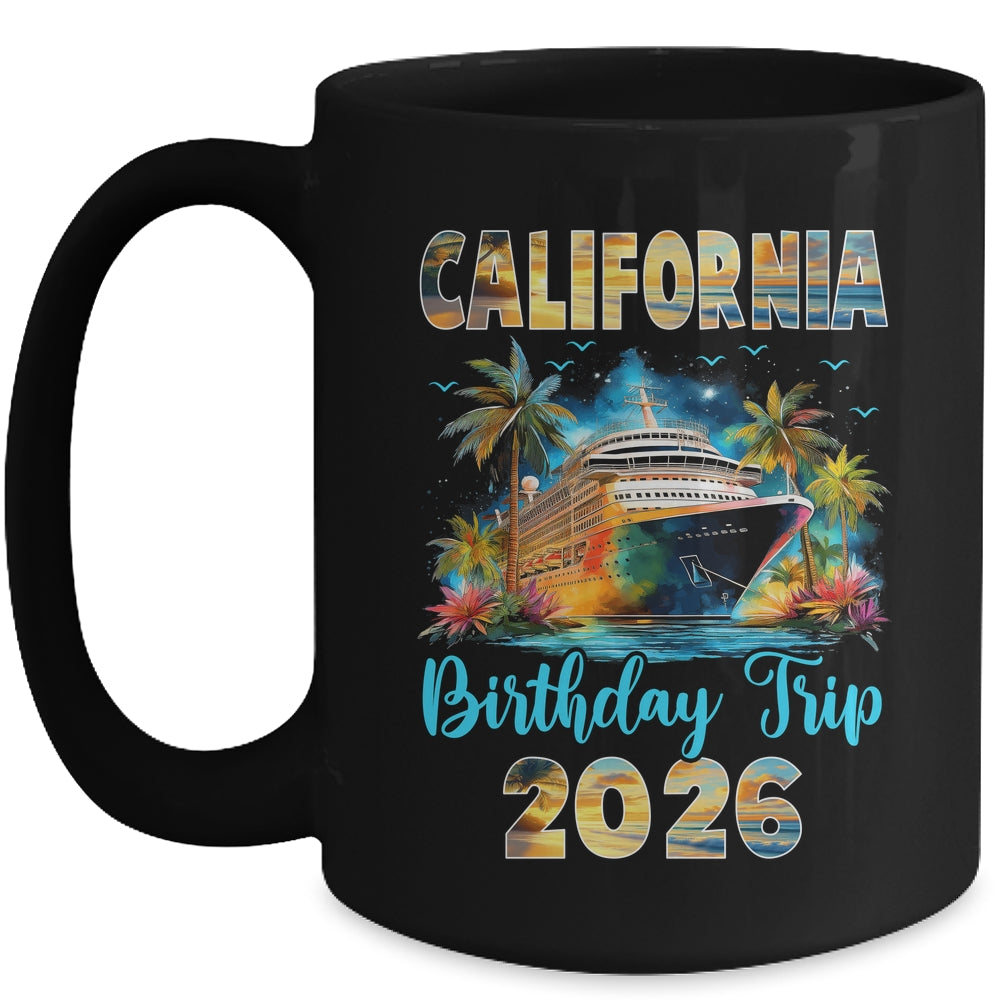 California Birthday Trip 2026 Birthday Cruise Party Vacation Mug | siriusteestore