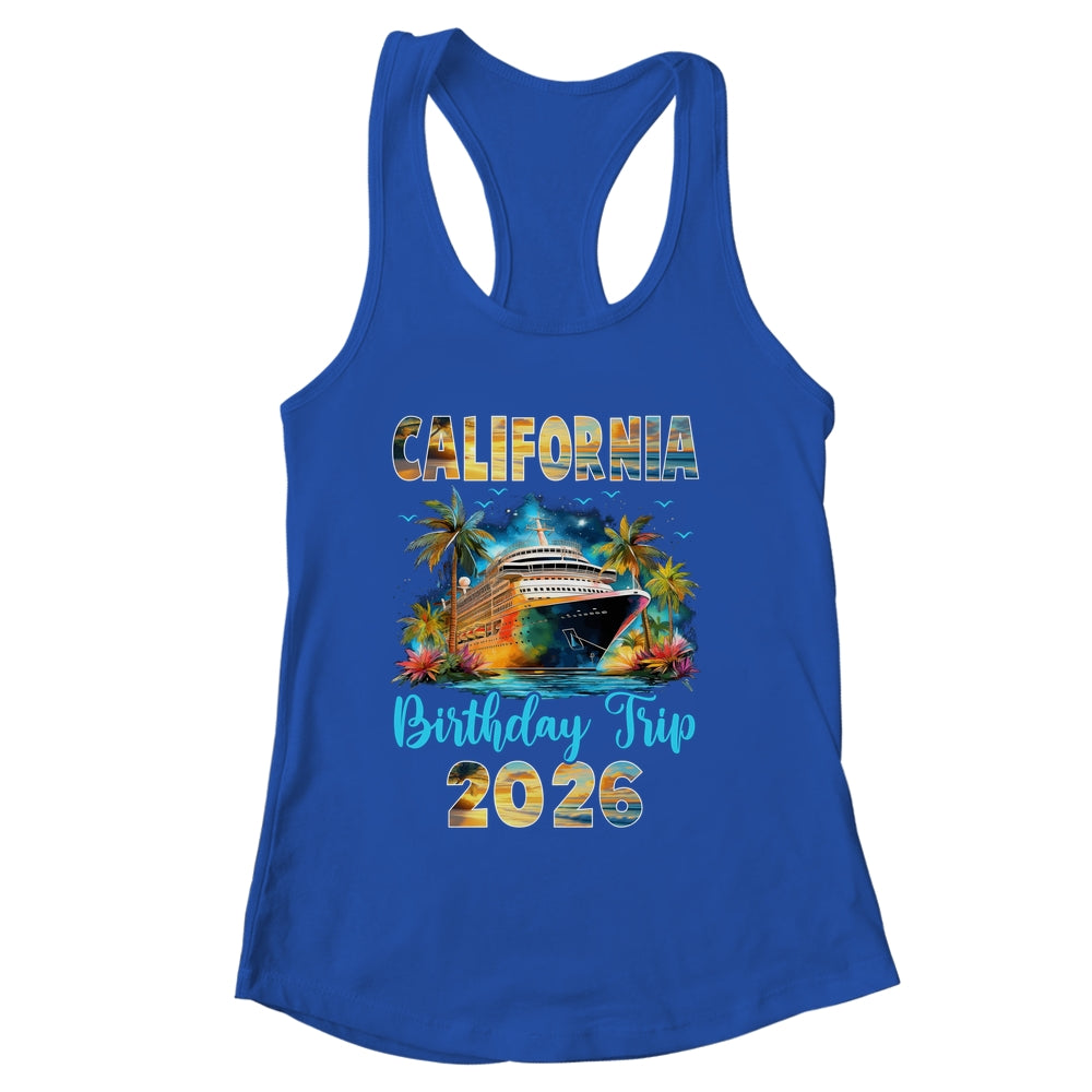 California Birthday Trip 2026 Birthday Cruise Party Vacation Shirt & Tank Top | siriusteestore