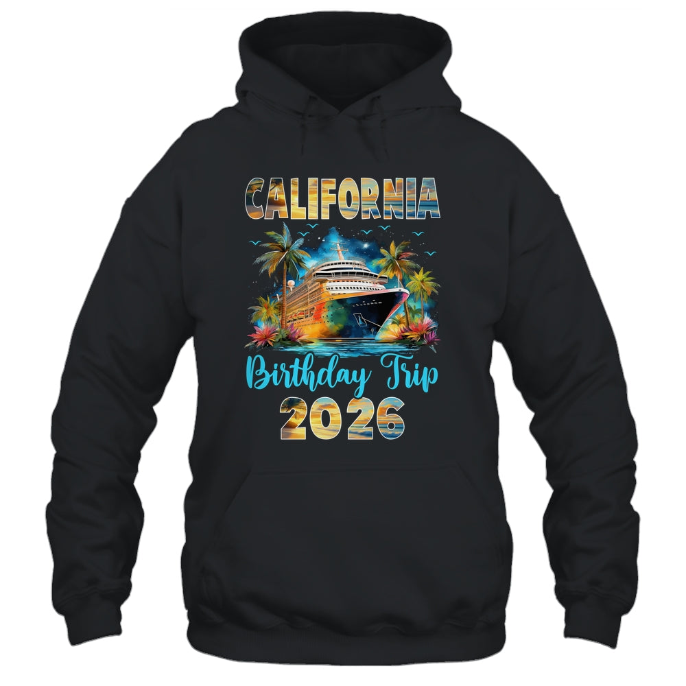 California Birthday Trip 2026 Birthday Cruise Party Vacation Shirt & Tank Top | siriusteestore