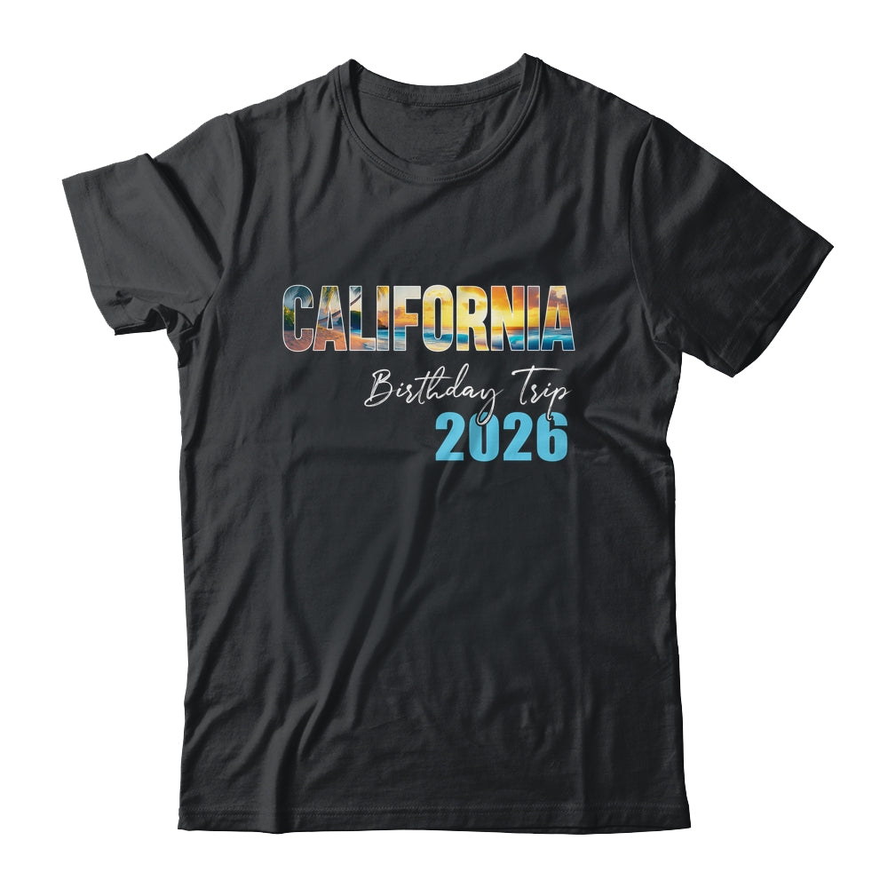 California Birthday Trip 2026 Vacation Party Crew Cruise Shirt & Tank Top | siriusteestore