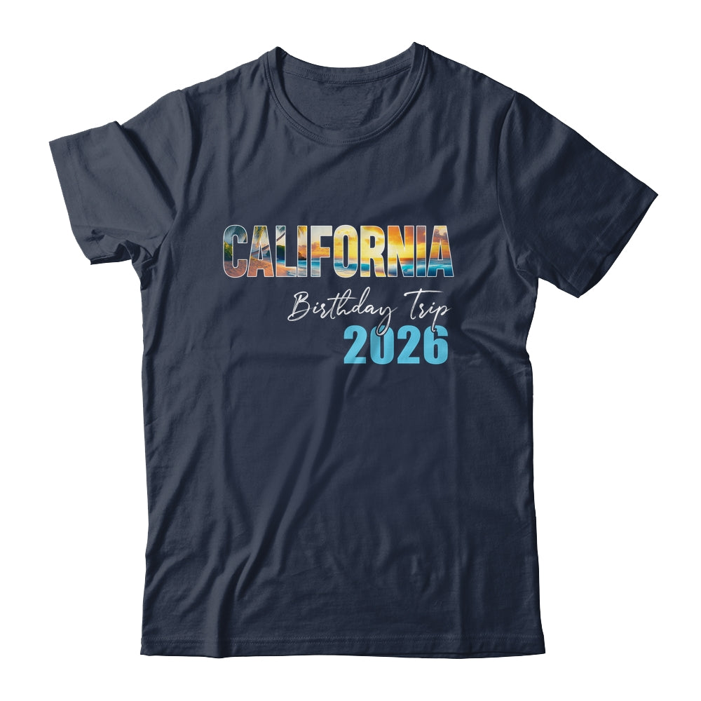 California Birthday Trip 2026 Vacation Party Crew Cruise Shirt & Tank Top | siriusteestore