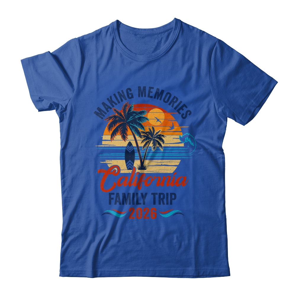 California Family Vacation 2026 Making Memories Trip Shirt & Tank Top | siriusteestore
