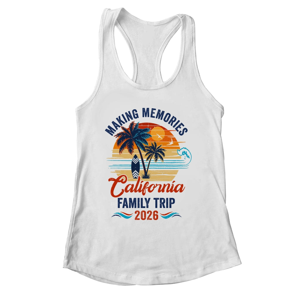 California Family Vacation 2026 Making Memories Trip Shirt & Tank Top | siriusteestore