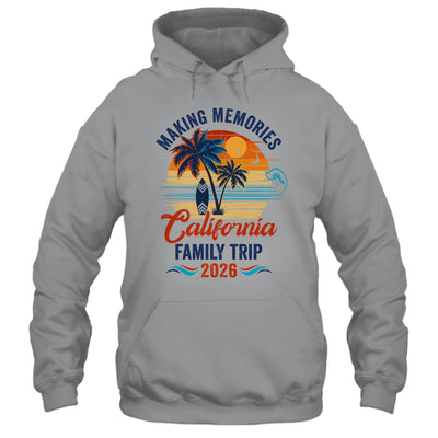 California Family Vacation 2026 Making Memories Trip Shirt & Tank Top | siriusteestore