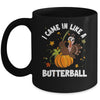 Came In Like A Butterball Funny Thanksgiving Men Women Mug | siriusteestore