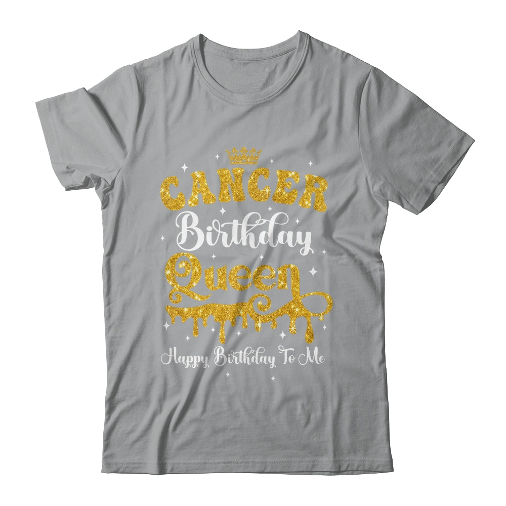 Cancer Birthday Queen Happy Birthday To Me Women Shirt & Tank Top | siriusteestore
