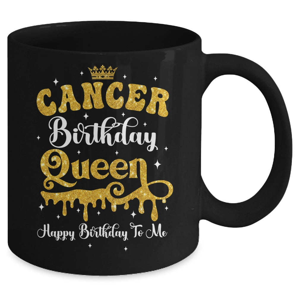 Cancer Birthday Queen Happy Birthday To Me Women Mug | siriusteestore
