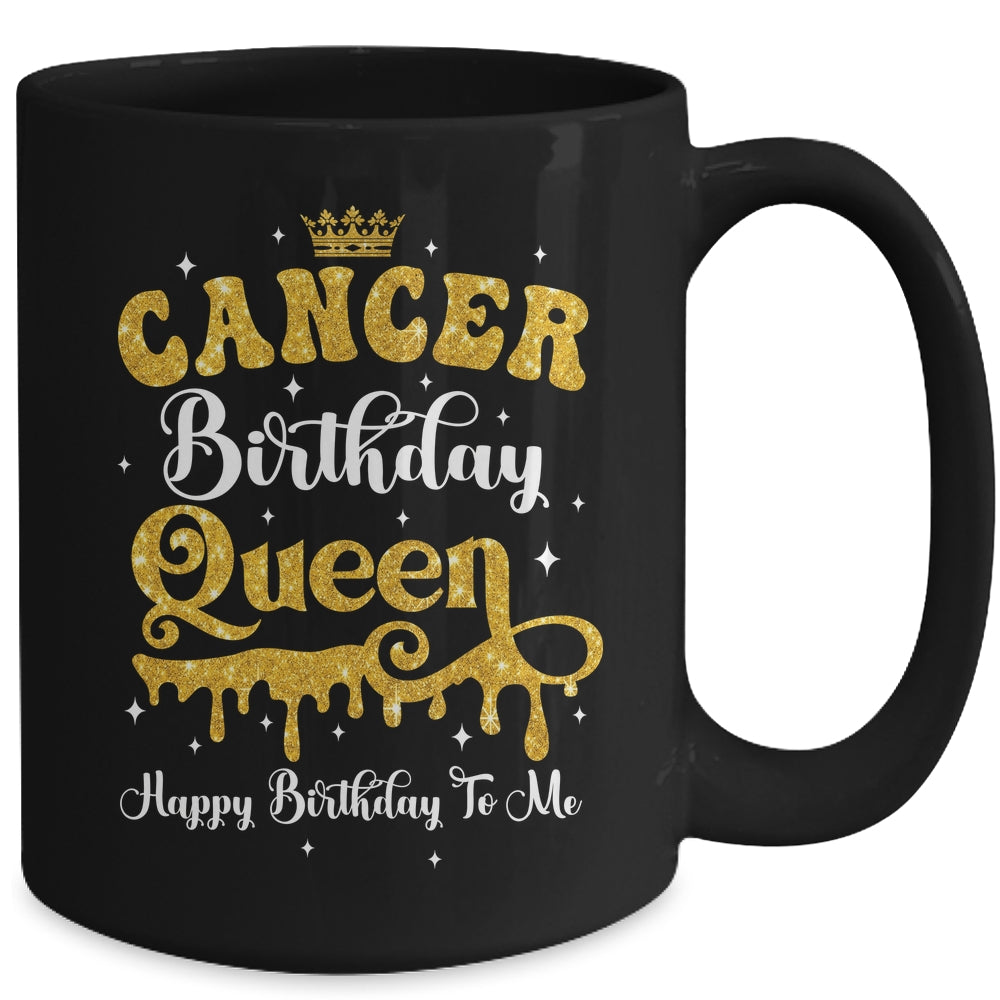 Cancer Birthday Queen Happy Birthday To Me Women Mug | siriusteestore
