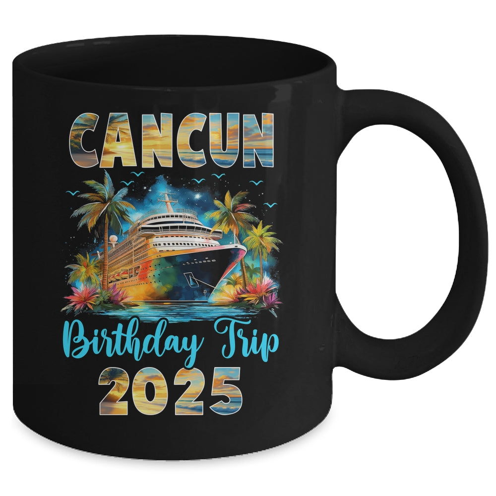 Cancun Birthday Trip 2025 Birthday Cruise Vacation Party Mug | siriusteestore