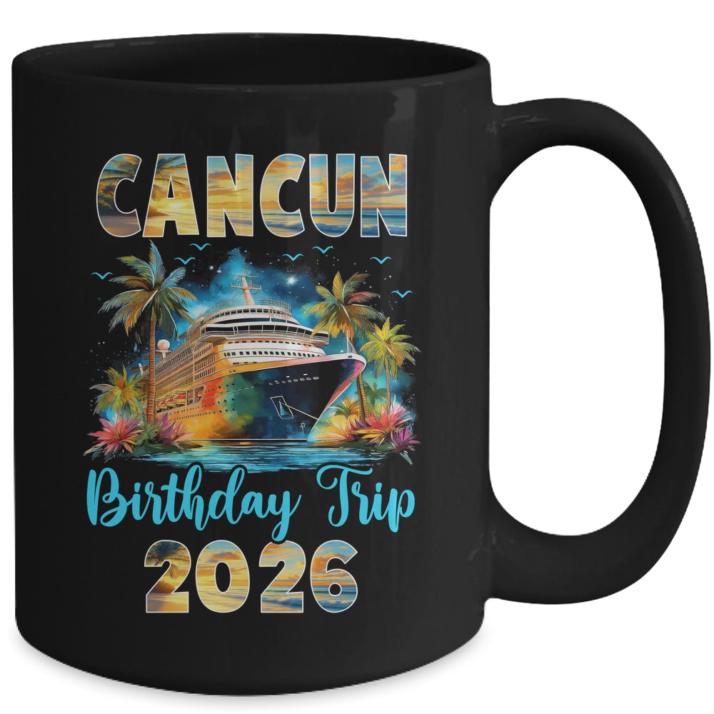 Cancun Birthday Trip 2026 Birthday Cruise Party Vacation Mug | siriusteestore